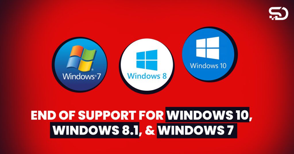 End of support for Windows 10, Windows 8.1, & Windows 7